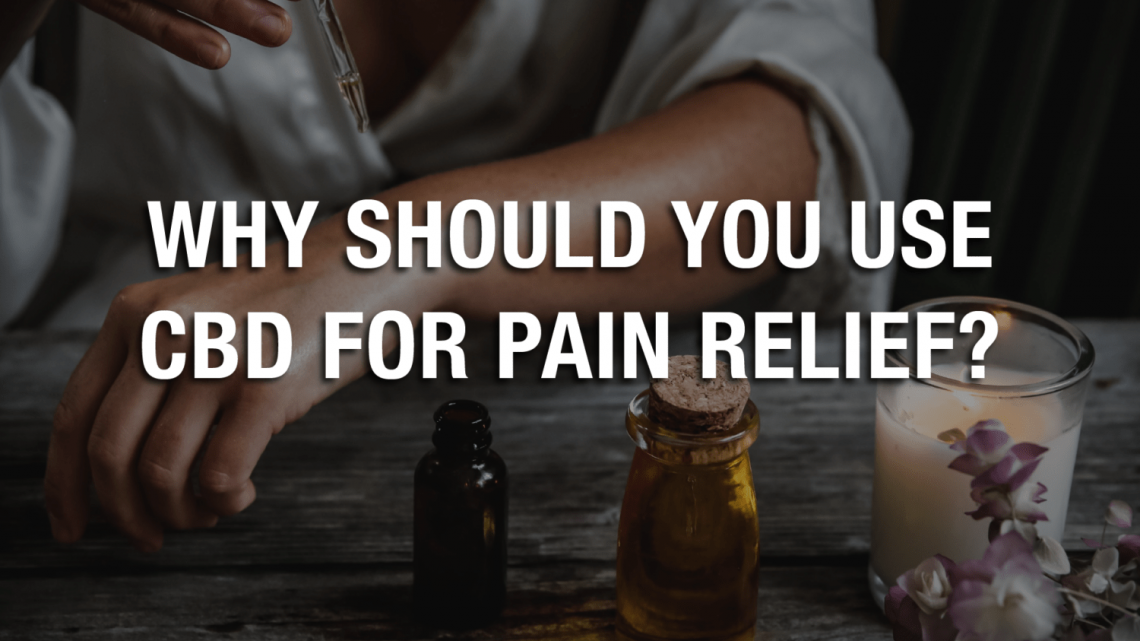Pourquoi devriez-vous utiliser le CBD pour soulager la douleur?