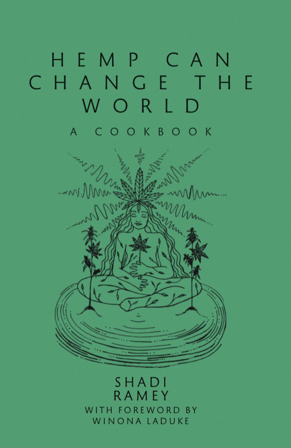 La couverture de Hemp Can Change the World, un livre de cuisine au chanvre de Shadi Ramey.