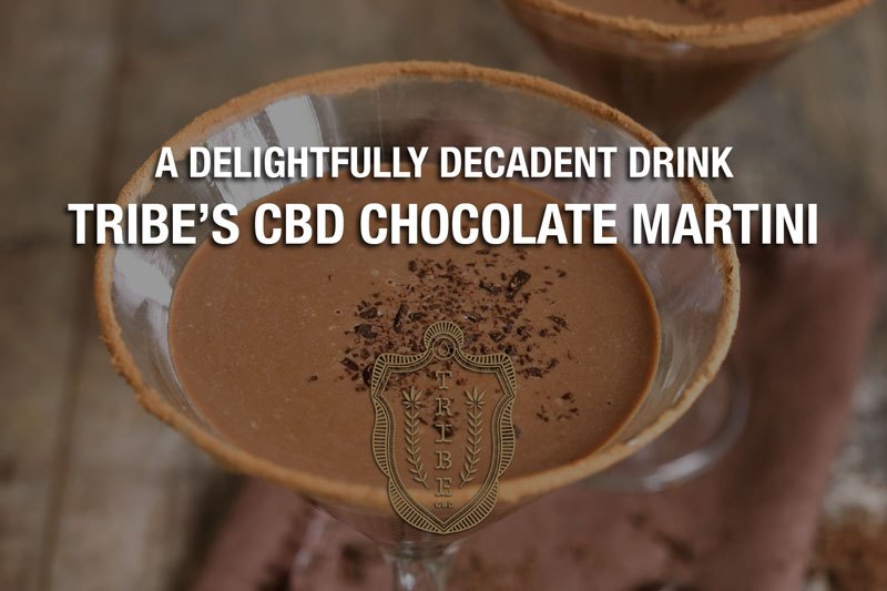 Une boisson délicieusement décadente – Tribe’s CBD Chocolate Martini
