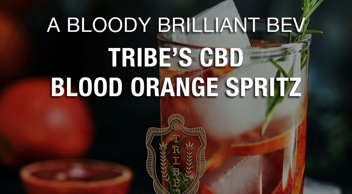 A Bloody Brilliant Bev — Tribe’s CBD Blood Orange Spritz