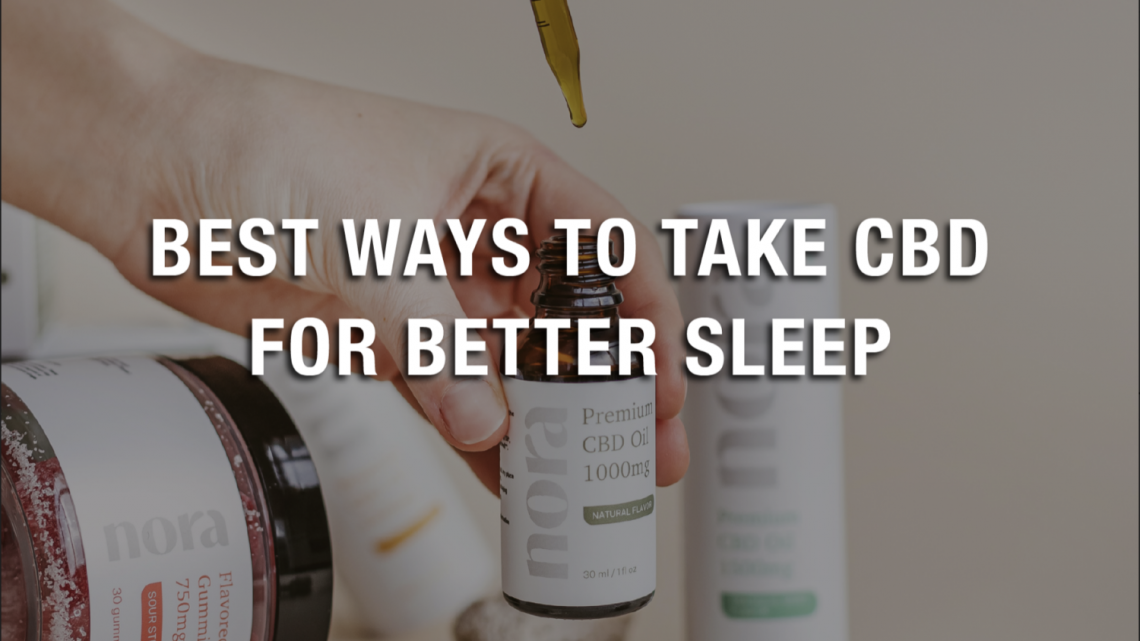 Meilleures façons de prendre du CBD pour un meilleur sommeil
