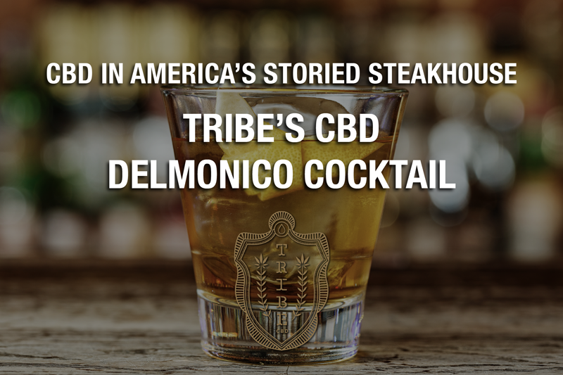 CBD In America’s Storied Steakhouse — Le cocktail CBD Delmonico de Tribe