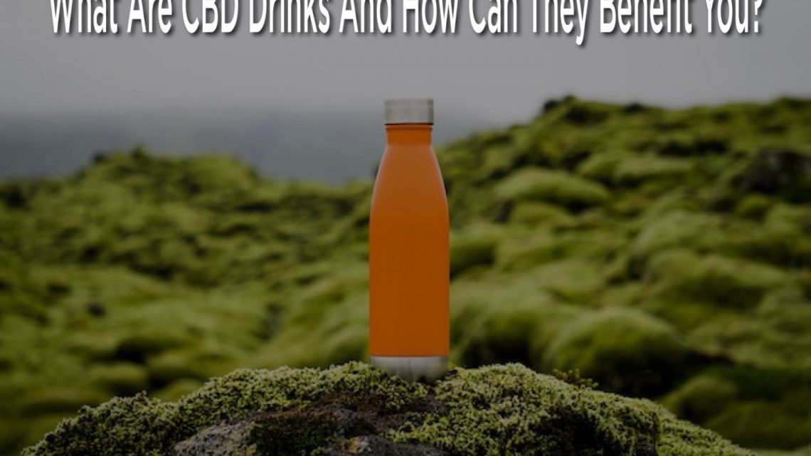Que sont les boissons au CBD et comment peuvent-elles vous être bénéfiques ?